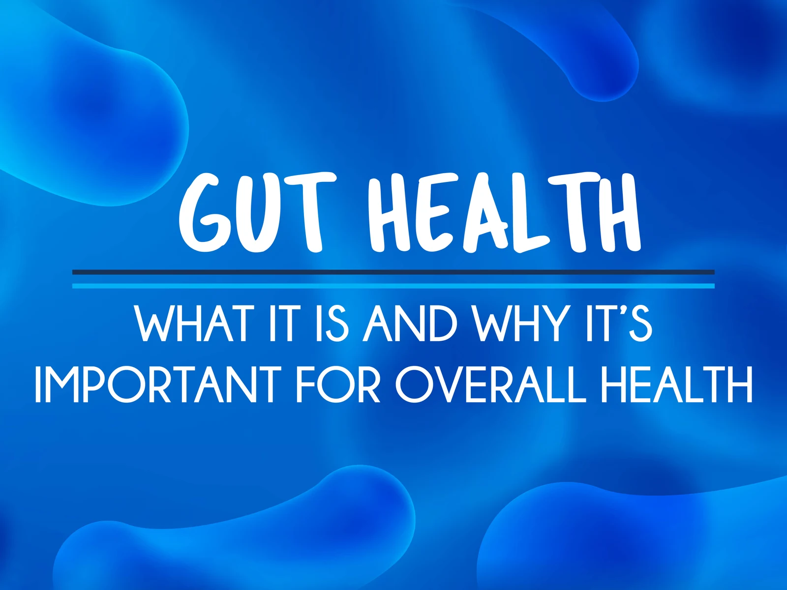 What is Gut Health and Why is it Important?