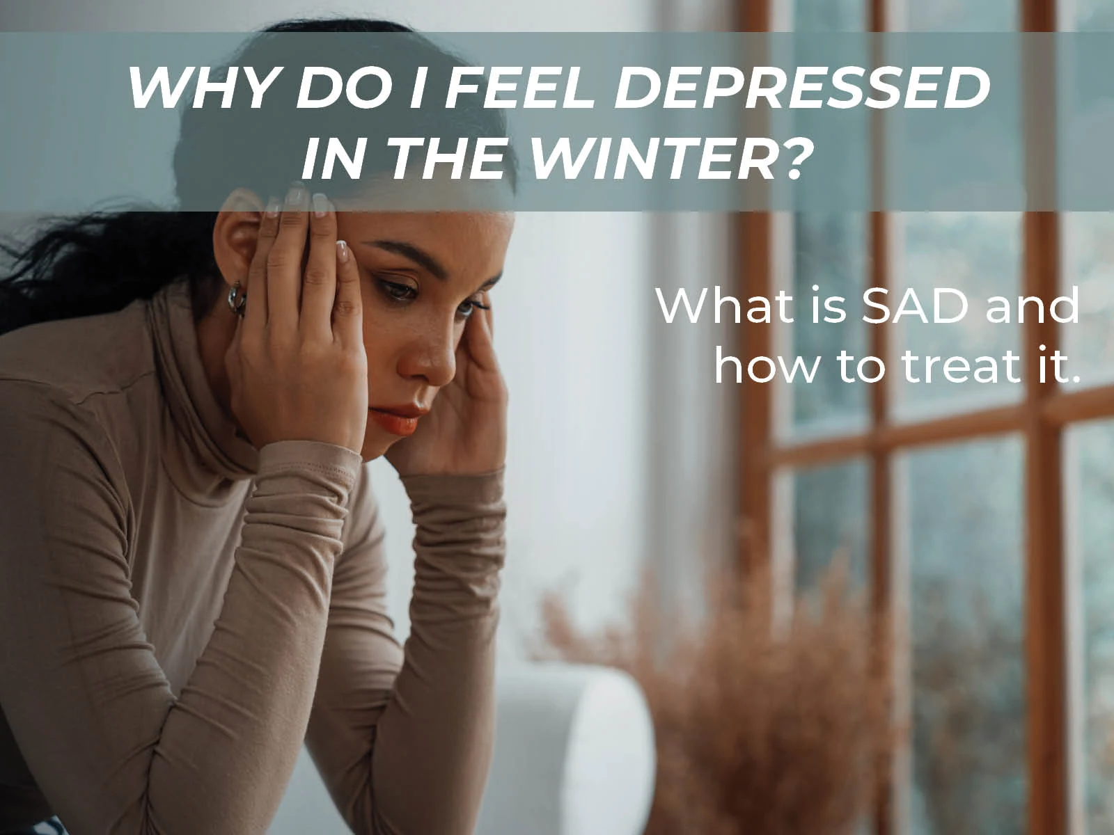 Why Do I Feel Depressed in the Winter?