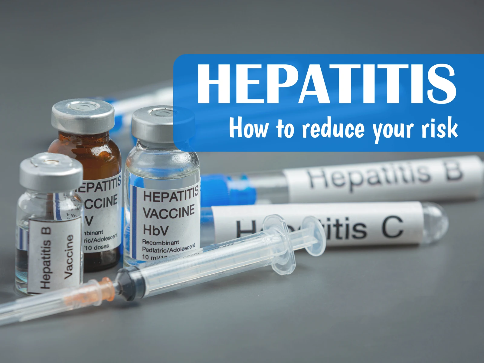 Hepatitis, How to Reduce Your Risk