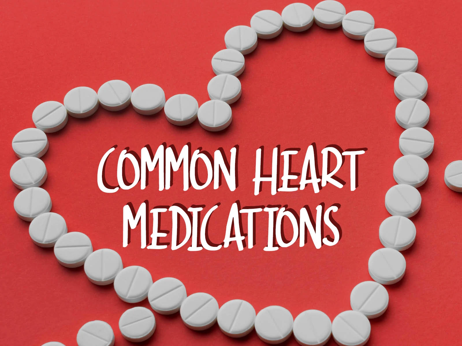 Common Heart Medications: What to Know
